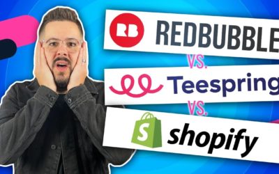 Redbubble vs. TeeSpring vs. Shopify | Which Should You Use?