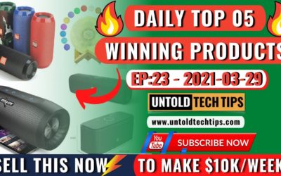 🔥 TOP 05 Dropshipping Winning Products 👇 | Start Selling Right Now | 2021-03-29 #untoldtechtips #23