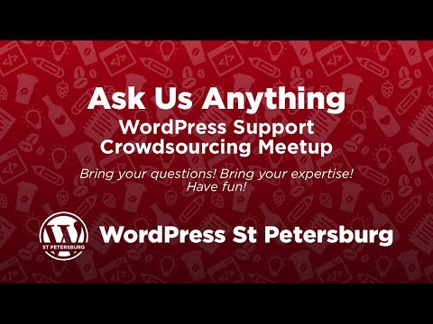 Ask Us Anything: WordPress Support Crowdsourcing Meetup: April 6th