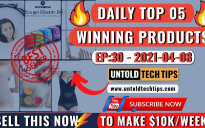 🔥 TOP 05 Dropshipping Winning Products 👇 | Start Selling Right Now | 2021-04-08 #untoldtechtips #30