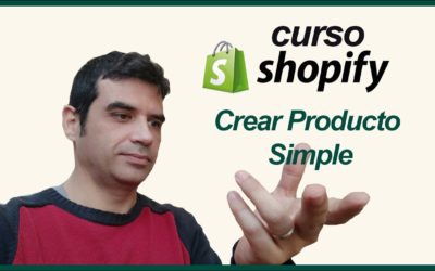 👨🏻‍🎓 CURSO SHOPIFY 2021: 04 – Crear un producto simple con Shopify en español