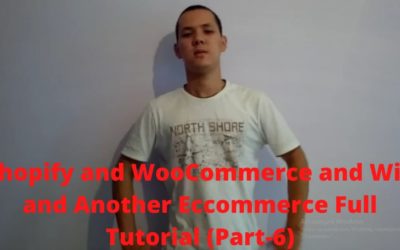 Shopify and WooCommerce and Wix and Another Eccommerce Full Tutorial (Part-7)