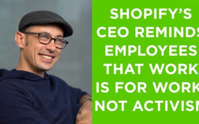 Shopify's CEO reminds employees that work is for work, not for activism and complaining