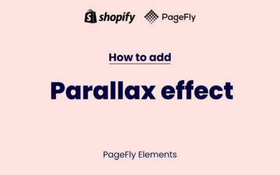 [Newest Version] Add Parallax Effect in PageFly page #1 Shopify Page Builder