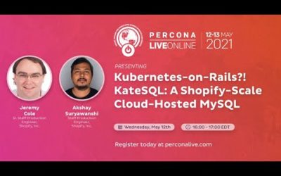 Shopify – Kubernetes-on-Rails?! KateSQL: A Shopify-Scale Cloud-Hosted MySQL Platform – Percona Live