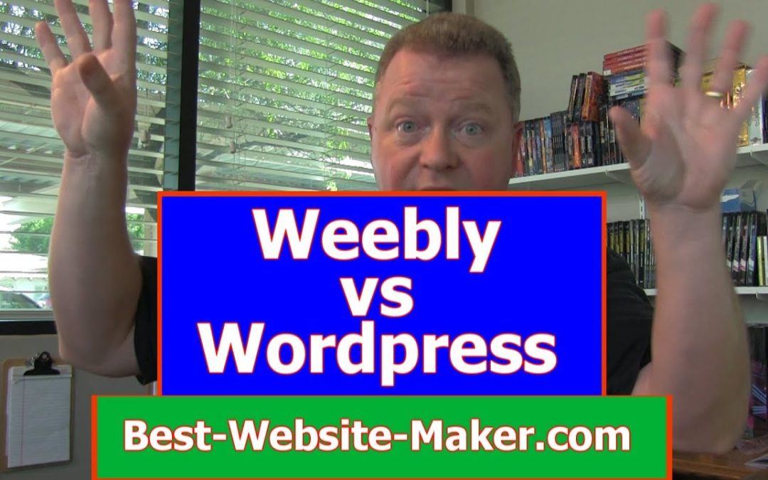 Weebly vs WordPress – My Honest Opinion For Best Website Maker