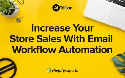 Increase your store sales with Email Workflow Automation | AiTrillion Shopify