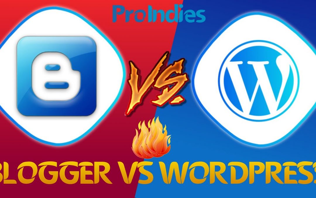 Blogger Vs WordPress ~ Which one you Should Choose.