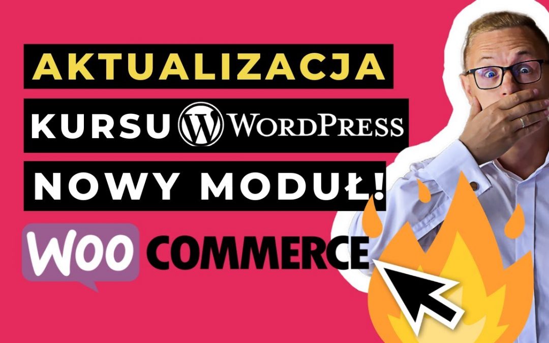 Kurs WordPress WooCommerce [Aktualizacja + NIESPODZIANKA]