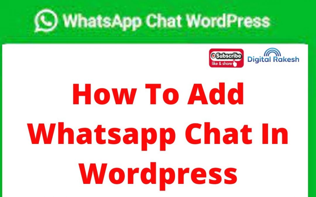 How to add whatsapp chat in wordpress – Whatsapp Marketing – Digital Rakesh