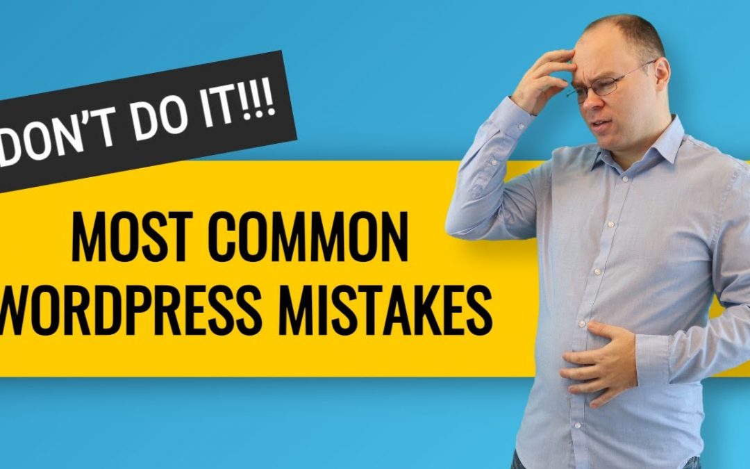 [NB] 16 Most Common WordPress Mistakes to avoid!