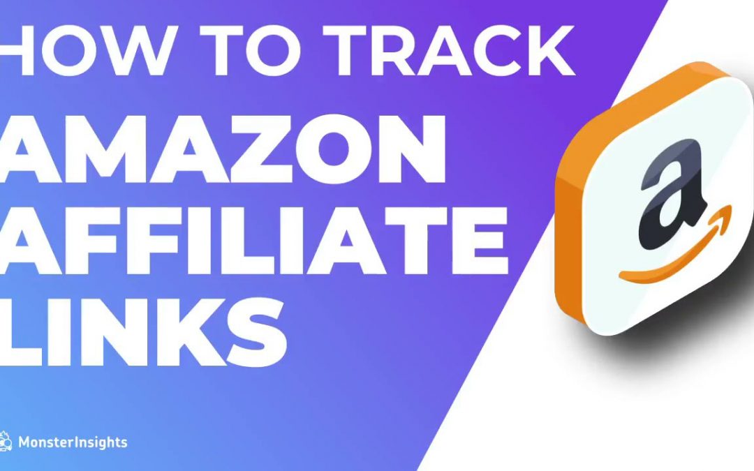 How To Track Amazon Affiliate Links In WordPress (Easy Way)