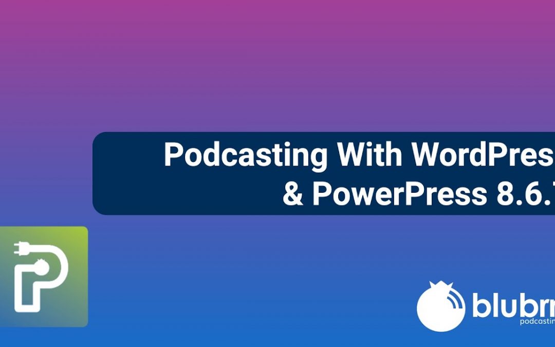 Podcasting with WordPress using the PowerPress plugin