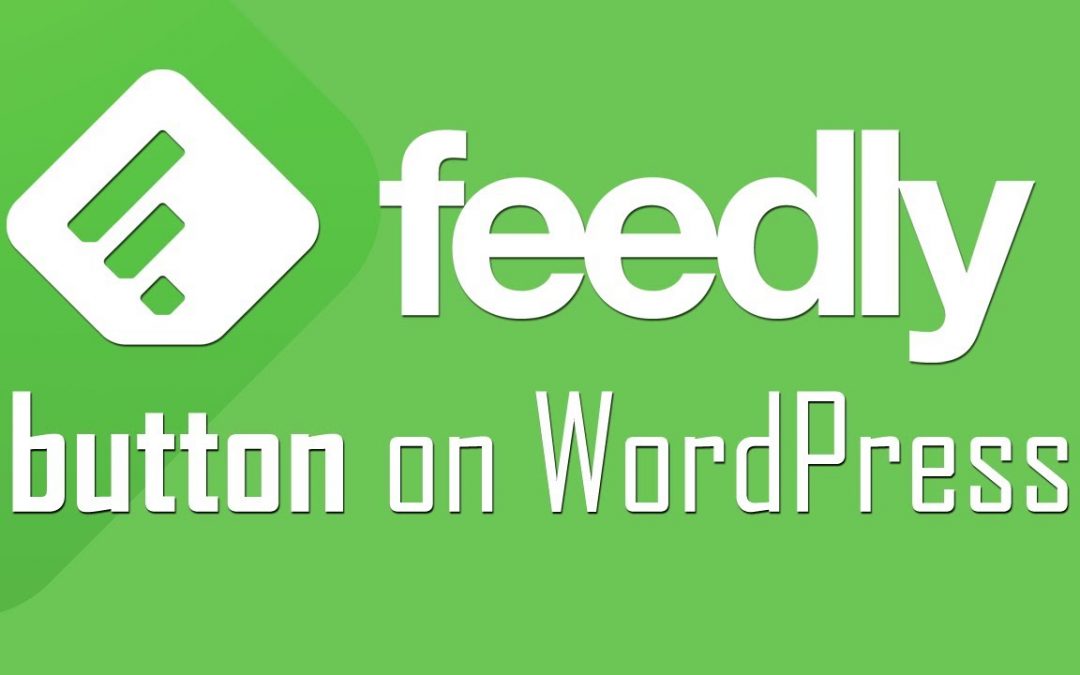 Add Feedly RSS Subscribe button to WordPress