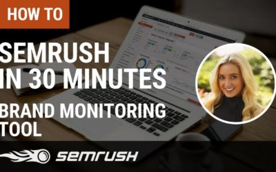 The Insider's Guide to SEMrush – Brand Monitoring Tool