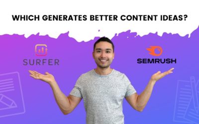 Surfer vs. Semrush – Which Generates Better Content Ideas?