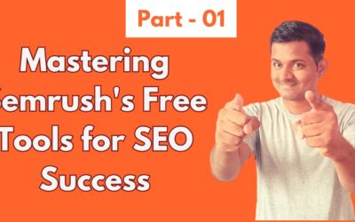 Discover the Power of Semrush's Free Tools for SEO: Part 1