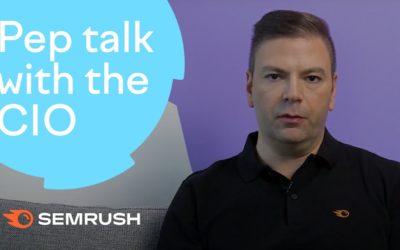 Behind the Scenes at Semrush: Insights from Our CIO [Pep talk]