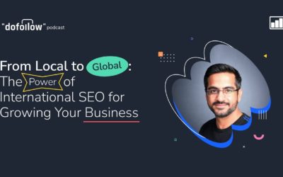 [DoFollow Podcast] From Local to Global: The Power of International SEO for Growing Your Business