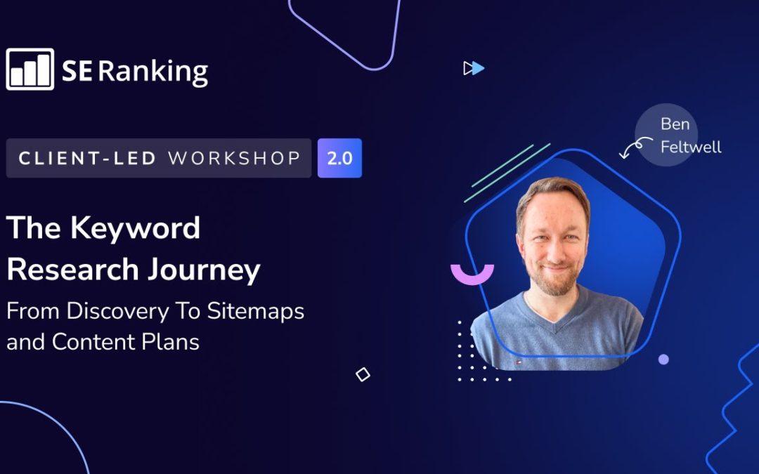 The Keyword Research Journey, From Discovery To Sitemaps and Content Plans