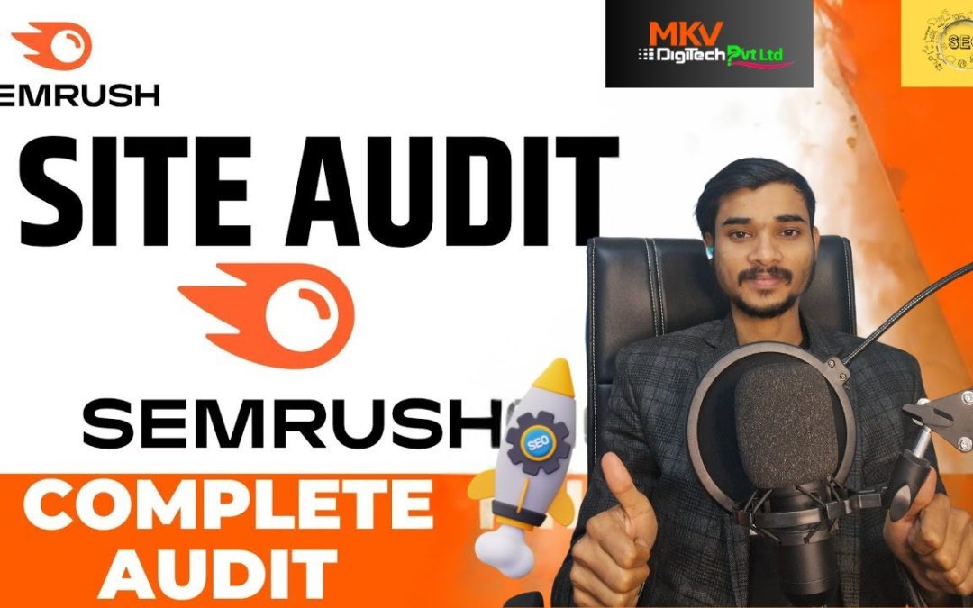 How to do Site Audit of Website in SEMrush | How to Site Audit | SEO Audit Report 2024|How to do SEO