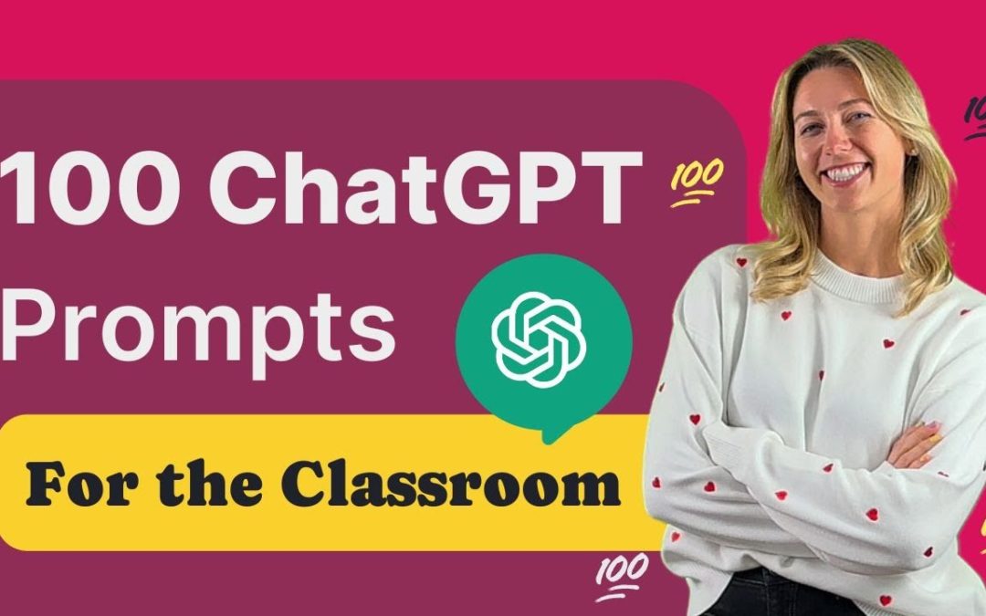 100 ChatGPT Prompts for Teachers to Save Hours of Time [ 12 Ways to Use Chat GPT ]